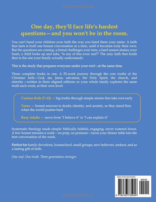 Systematic Theology for Kids, Teens & Adults (3-in-1): 52 Weeks of Bible Study and Devotional Lessons Where Everyone Learns the Same Christian Doctrine at Their Own Level—Generation to Generation