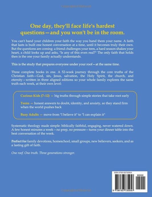 Systematic Theology for Kids, Teens & Adults (3-in-1): 52 Weeks of Bible Study and Devotional Lessons Where Everyone Learns the Same Christian Doctrine at Their Own Level—Generation to Generation