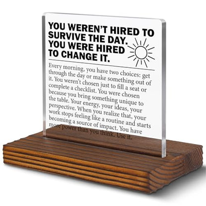 Motivational Office Desk Sign for Coworker Employee Boss, You Weren’t Hired to Survive the Day Inspirational Acrylic Plaque, Leadership Encouragement Gift Decor EC420 - style: Coworker Employee Boss