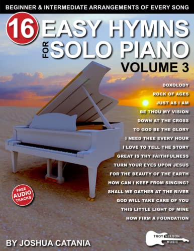 16 Easy Hymns for Solo Piano, Volume 3: Beginner and Intermediate Arrangements of Every Song—Doxology, Just As I Am, Rock of Ages, and More! (16 Easy Hymns Sheet Music)