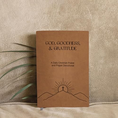 Christian Devotional Journal - God, Goodness & Gratitude - 2026 Faith-Based Gratitude and Prayer Journal for Daily Prayers, Bible Study, and Spiritual Growth - Light Brown Leather Hardcover - color: Light Brown