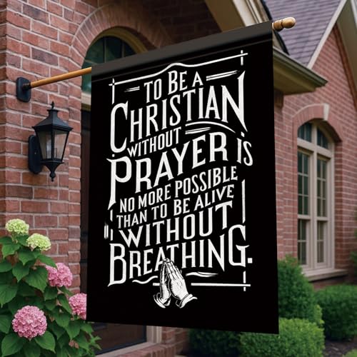 Easter Christian Prayer House Flag To Be A Christian Without Prayer Quote 28x40 Inch Double Sided Religious Resurrection Faith Banner Outdoor Decor for Church Porch Yard Garden Easter Holiday - color: Inspirational