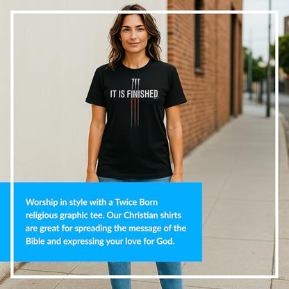 Twice Born Christian Faith Graphic T-Shirt, (It is Finished), Religious, Jesus, Bible Believing Apparel, for Men & Women - size: Small