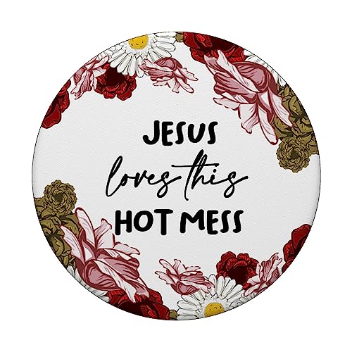 Jesus Loves This Hot Mess God Religious Christian Women PopSockets Swappable PopGrip