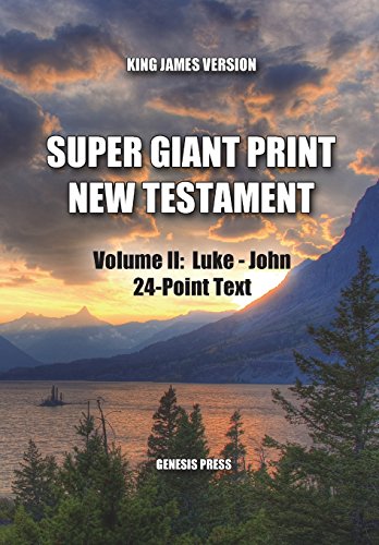 Super Giant Print New Testament, Volume II, Luke-John, 24-Point Text, KJV: One-Column Format
