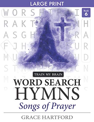 Word Search Hymns: Songs of Prayer - Book 6: Large Print