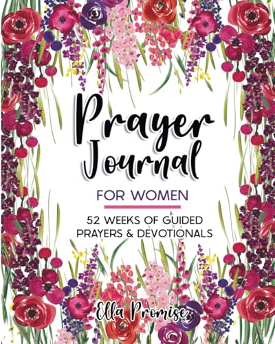 Prayer Journal For Women: 52 Weeks of Guided Prayers and Devotionals to Deepen Your Relationship with God