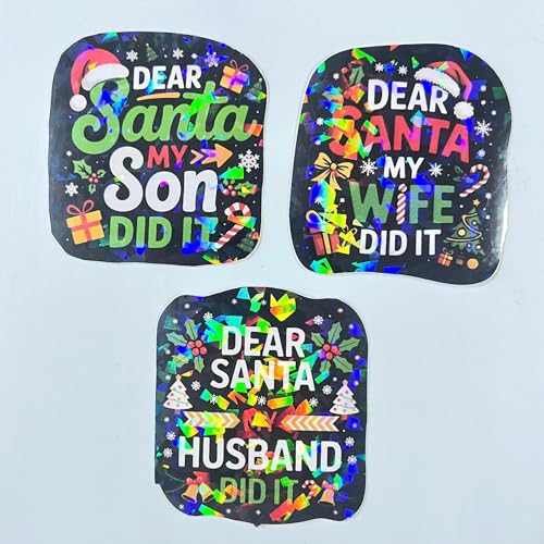 Pack 3 Dear Santa My Son, My Wife, My Husband Did It, Family Love Holographic Decals Waterproof Vinyl Sticker for Laptop, Water Bottle, Car, Hard Hat, Toolbox, Phone Case 3 Inches