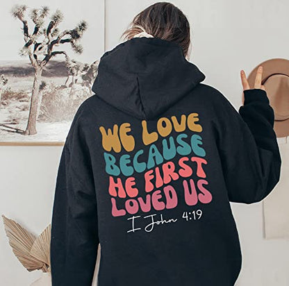 AuTum We Love Because He First Loved Us Hoodie - Jesus Hoodie, Christian Hoodie; Bible Verse Shirt, Religious Hoodie - color: Black, size: X-Large