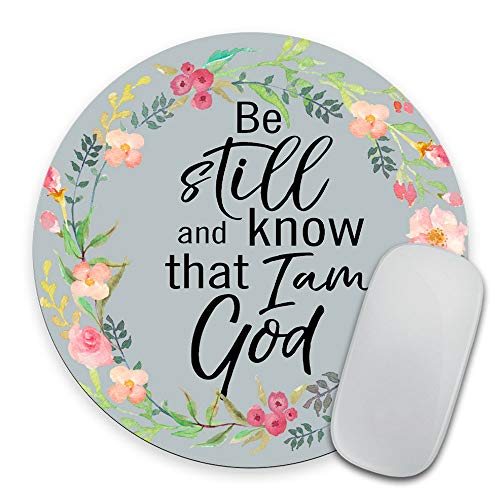 Bible Quote Mouse pad, Be Still and Know That I am God - Psalm 46:10 Round Mousepad - color: PA-4