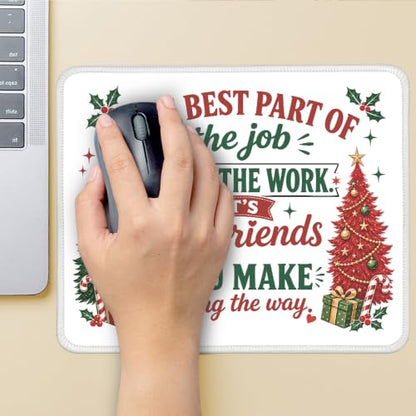Funny The Best Part of The Job is The Friends Mouse Pad for Team - color: Green & Red & White
