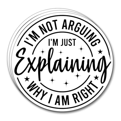 (3Pcs) I'm Not Arguing I'm Just Explaining Why I Am Right Sticker Funny Motivational Sayings Decals Decorate Books Laptop Phone Water Bottles Kindles Tumbler Waterproof Vinyl Stickers 3" Inch - color: I'm Not Arguing I'm Just Explaining Why I Am Right