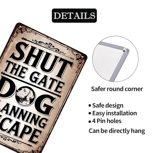Vintage Inspired Metal Sign ''Shut The Gate, Dog Planning Escape '' Sign 8x12 Inch, Humorous Pet Alert Wall Decor for Home, Garage, Kitchen, Bar Decor, Gift for Men & Women - color: P3