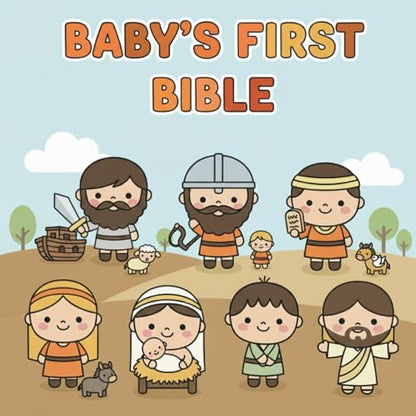 Baby’s First Bible: Gentle Stories of Faith for Babies and Toddlers: A Sweet Children’s Book with Simple Words, Bright Pictures, and Bible Heroes (Baby's First Faith Stories)