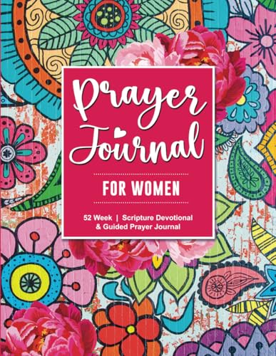 Prayer Journal for Women: 52 Week Guided Prayer Devotional with Scripture Verses, Reflections and Prompts