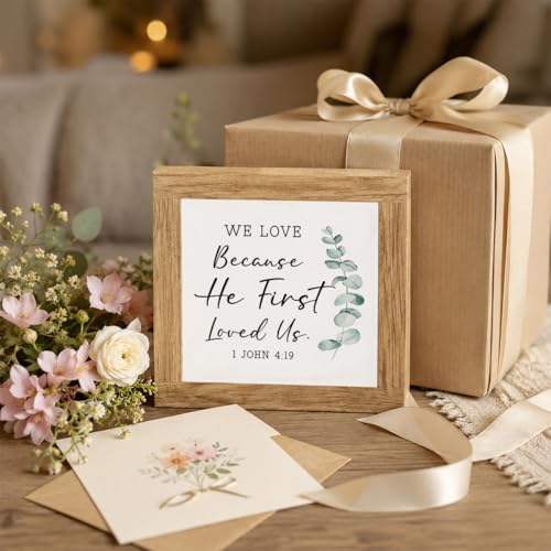 Farmhouse Decor, We Love Because He First Loved Us 1 John 4:19, Christian Wood Shelf Sign, Living Room Bedroom Accent, Housewarming Gift, Holiday Gift, 5.9 x 5.9 in - color: Religion Sign 05