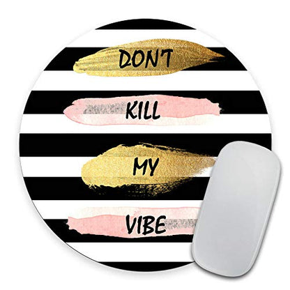 Personalized Round Mouse Pad, Printed Stripe Quote Don't Kill My Vibe Pattern, Non-Slip Rubber Comfortable Customized Computer Mouse Pad (7.87x7.87inch) - color: PA-10