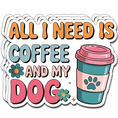 (3pcs) All I Need is Coffee and My Dog Funny Quote Sticker Vinyl Waterproof Decal for Laptop Water Bottle Coffee Lovers Dog Mom Humor Cute Aesthetic Stickers Size 2.5" x 3" - color: All I Need is Coffee and My Dog