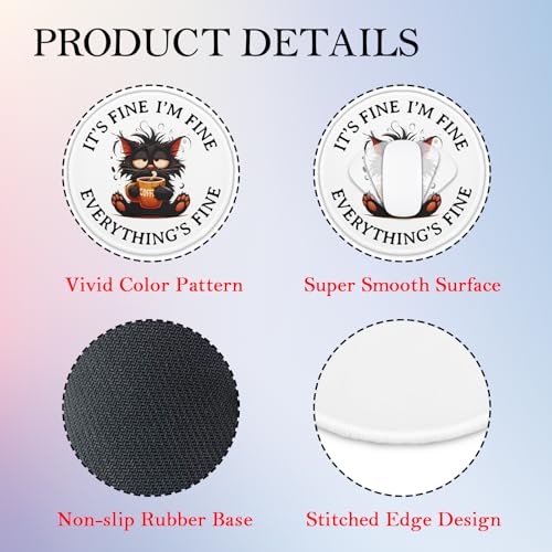 Funny Black Cat Round Mouse Pad, It's Fine I'm Fine Everything's Fine Mousepad for Laptop Gaming, Small Mouse Mat with Non-Slip Rubber Base Stitched Edge for Wireless Mouse Home Office Desk - color: black