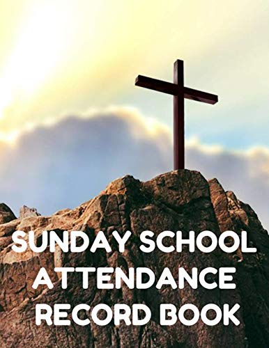 Sunday School Attendance Record Book: Attendance Chart Register for Sunday School Classes, Cross Cover