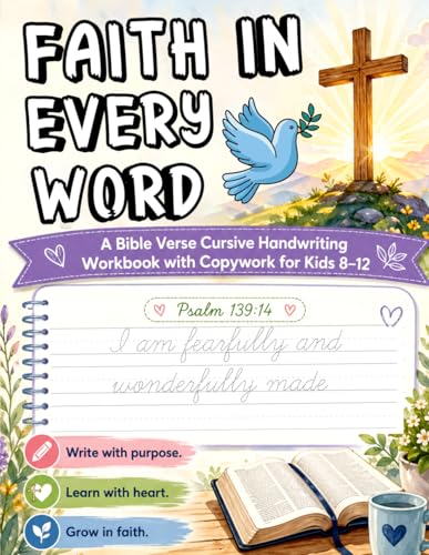 Faith in Every Word: A Bible Verse Cursive Handwriting Workbook with Copywork for Kids 8–12