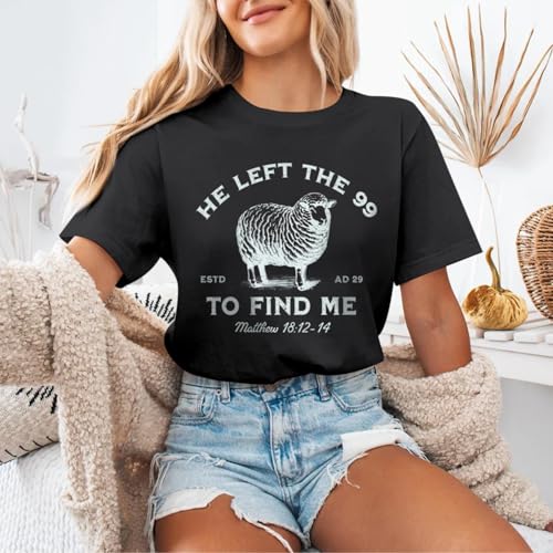 Christian Shirts He Left The 99 to Find Me Shirt Women Jesus Religious Tshirt Bible Verse Graphic Tees God Tops - color: Black, size: Medium