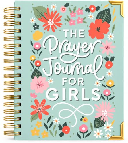 The Prayer Journal for Teen Girls: A Daily Christian Journal for Teenage and Preteen Girls to Practice Gratitude, Reduce Anxiety and Strengthen Your Faith