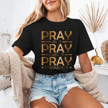 Tuislay Christian Shirts for Women Pray On It Pray Over It Pray Through It T Shirt Faith Graphic Tees Jesus Religious Tshirts - color: Black, size: Medium