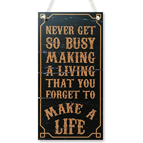 CARISPIBET Never get so busy making a living | home decorative sign inspirational and motivational wall art 12" x 6" - color: Never get so busy making a living