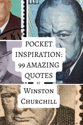 Pocket Inspiration: 99 Amazing Quotes By Winston Churchill