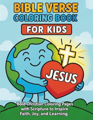 Bible Verse Coloring Book for Kids: 40 Scripture Coloring Pages to Inspire Faith, Joy, and Creativity for Kids Ages 4–8