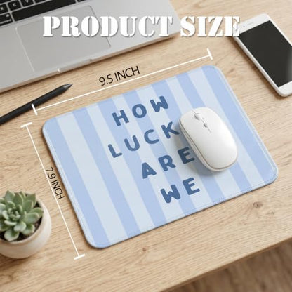Blue How Lucky are We Mouse Pad Soft Aesthetic Desk Pad 9.5x7.9 Inch - color: Blue