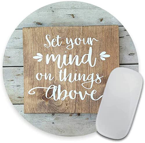 Inspirational Quotes Bible Verse Scripture Christian Round Mouse Pad, Set Your Mind On Things Above Bible Verse Scripture Quotes Wood Art - color: Set Your Mind On Things Above
