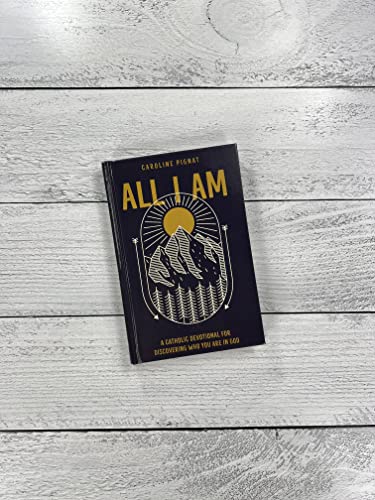 All I Am: A Catholic Devotional for Discovering Who You Are in God
