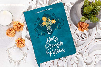Daily Strength for Mothers: A 365-Day Devotional - A Beautiful Gift for Mom to Help Her Find Strength, Hope, and Joy in the Busyness of Life While Building a Stronger Relationship with Her Kids