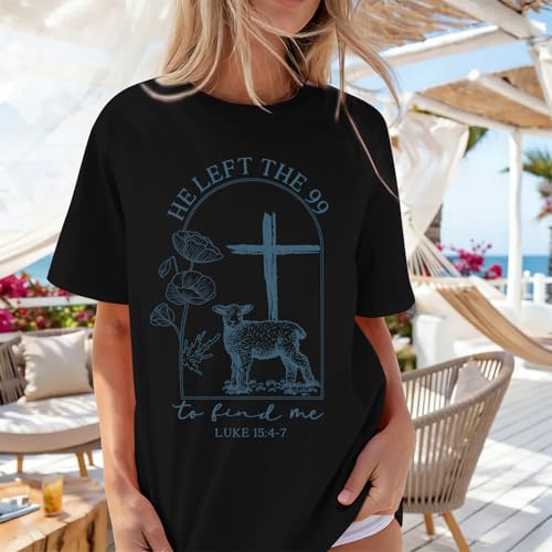 Christian Jesus T Shirts for Women He Left The 99 to Find Me Shirt Religious Faith Bible Verse Oversized Graphic Tees - color: Black, size: Large