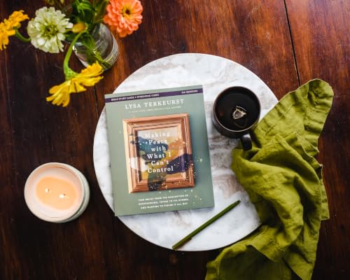 Making Peace with What I Can't Control Bible Study Guide plus Streaming Video: Find Relief from the Exhaustion of Overthinking, Trying to Fix Others, and Wanting to Figure It All Out
