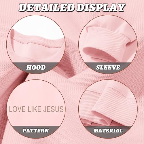 Christian Love Like Jesus Sweatshirt For Women Bible Verse Hoodie Religious Faith Sweatshirts God Crewneck Hoodie - color: Pink, size: XX-Large