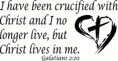 Galatians 2:20, I have been crucified with Christ and I no longer live, but Christ lives in me. Bible Verse Wall Decal, Our Inspirational Christian Scripture Wall Arts Are Made in the Usa.