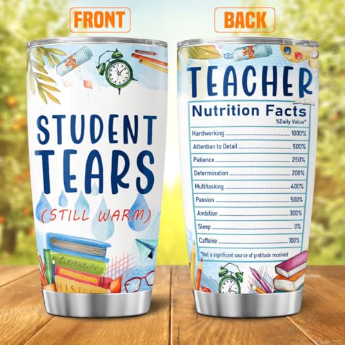 Funny Teacher Gift Student Tears Cup, 20oz Stainless Steel Insulated Tumbler with Nutrition Facts Design, Ideal for Appreciation Week, End of Year, Birthday or Christmas - color: Teacher Life 46