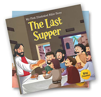 My First Illustrated Bible Story: The Last Supper - English / Popular Stories from Bible / Easy to Understand Children Books with Pictures / Child-friendly (My First Bible Stories)