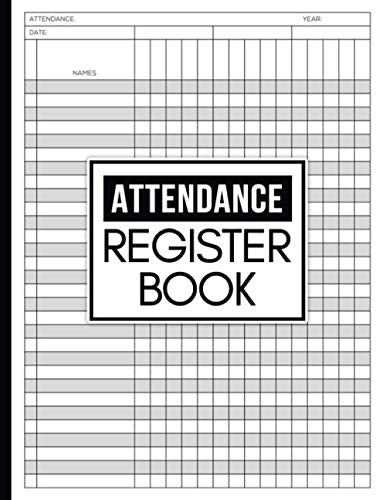 Attendance Register Book: Attendance Chart For School/ College, School Attendance Record Book For Teachers, Attendance Log Book