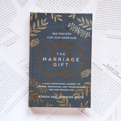 The Marriage Gift: 365 Prayers for Our Marriage - A Daily Devotional Journey to Inspire, Encourage, and Transform Us and Our Prayer Life