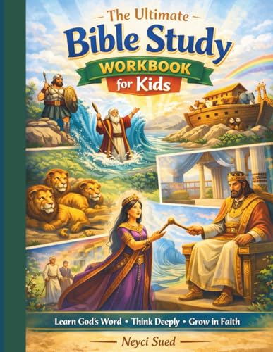 The Ultimate Bible Study Workbook for Kids: More Than 150 Fun & Meaningful Activities to Help Kids Learn, Understand, and Live God’s Word