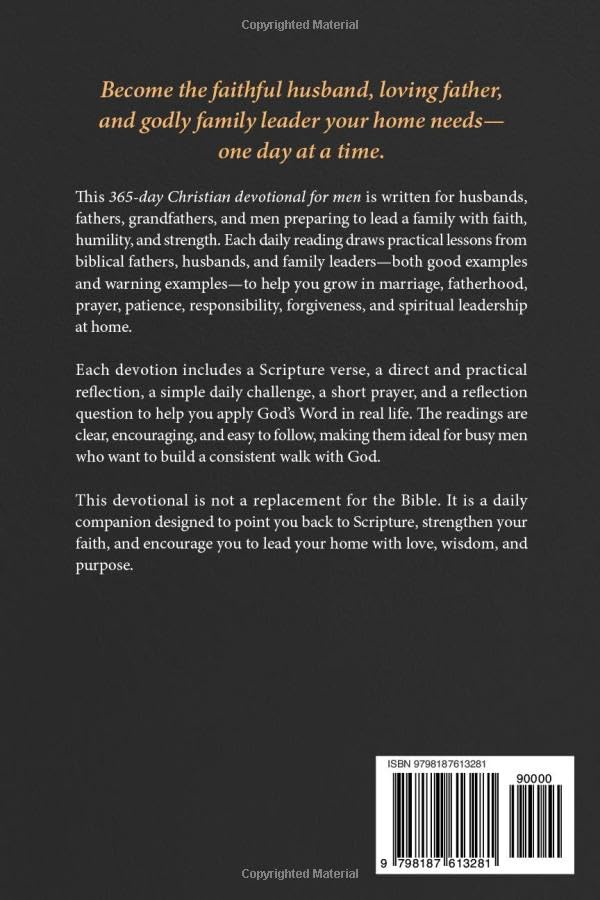 365 Devotionals for Men: A 365-Day Christian Devotional for Men to Lead, Love, Pray, and Grow as Faithful Husbands and Fathers