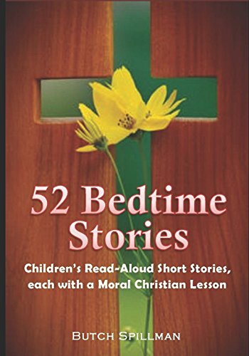 52 Bedtime Stories: Children’s Read-Aloud Short Stories, each with a Moral Christian Lesson