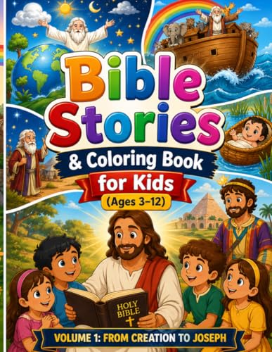 Bible Stories & Coloring Book for Kids (Ages 3–12): Volume 1: From Creation to Joseph