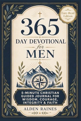 365 Day Devotional for Men: 5-Minute Christian Guided Journal for Wisdom, Courage, Integrity & Faith Easy Read Edition