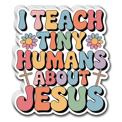 (3Pcs) I Teach Tiny Humans About Jesus Sticker Christian Inspirational Decals Decorate Books Laptop Phone Water Bottles Kindles Tumbler Waterproof Vinyl Stickers 2,7 x 3 Inch - color: I Teach Tiny Humans About Jesus