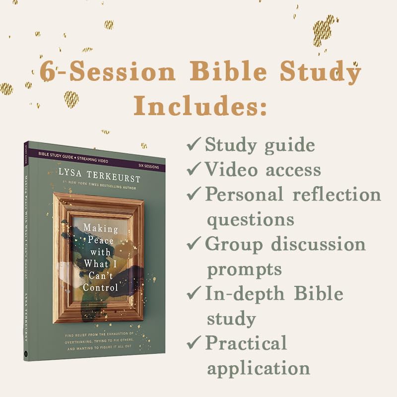Making Peace with What I Can't Control Bible Study Guide plus Streaming Video: Find Relief from the Exhaustion of Overthinking, Trying to Fix Others, and Wanting to Figure It All Out